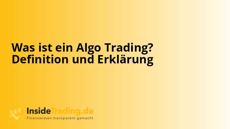 Was ist ein Algo Trading? Definition und Erklärung
