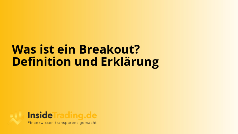 Was ist ein Breakout? Definition und Erklärung