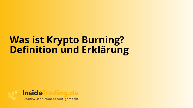 Was ist Krypto Burning? Definition und Erklärung