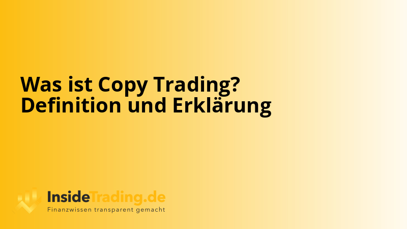 Was ist Copy Trading? Definition und Erklärung