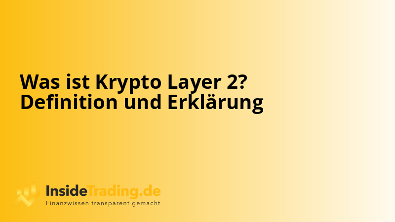 Was ist Krypto Layer 2? Definition und Erklärung