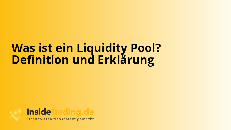 Was ist ein Liquidity Pool? Definition und Erklärung