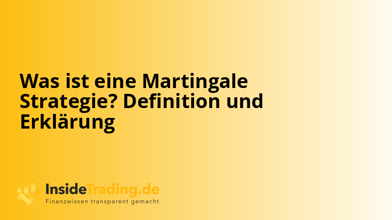 Was ist eine Martingale Strategie? Definition und Erklärung