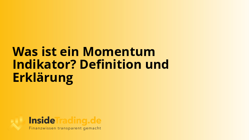 Was ist ein Momentum Indikator? Definition und Erklärung