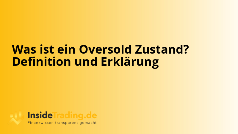 Was ist ein Oversold Zustand? Definition und Erklärung