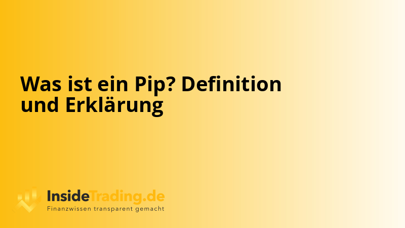 Was ist ein Pip? Definition und Erklärung