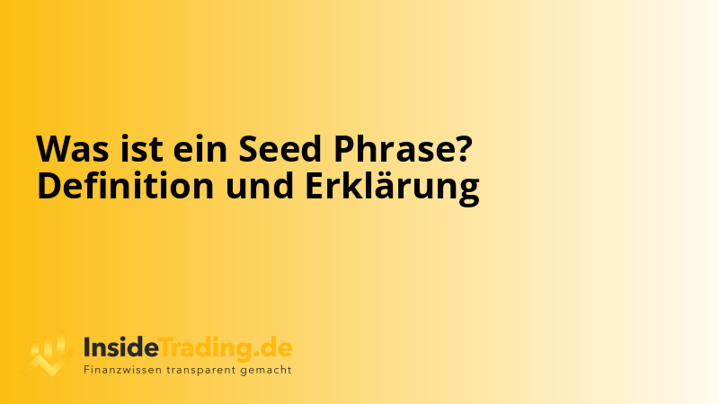 Was ist ein Seed Phrase? Definition und Erklärung