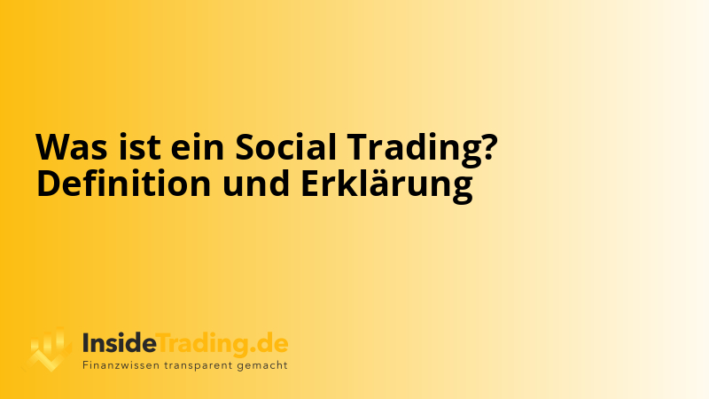 Was ist ein Social Trading? Definition und Erklärung