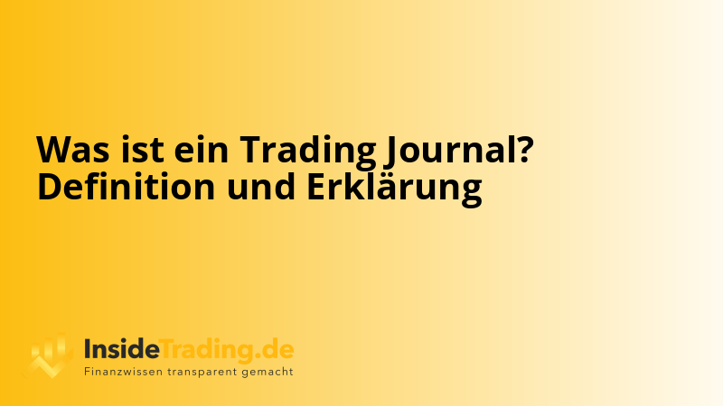 Was ist ein Trading Journal? Definition und Erklärung